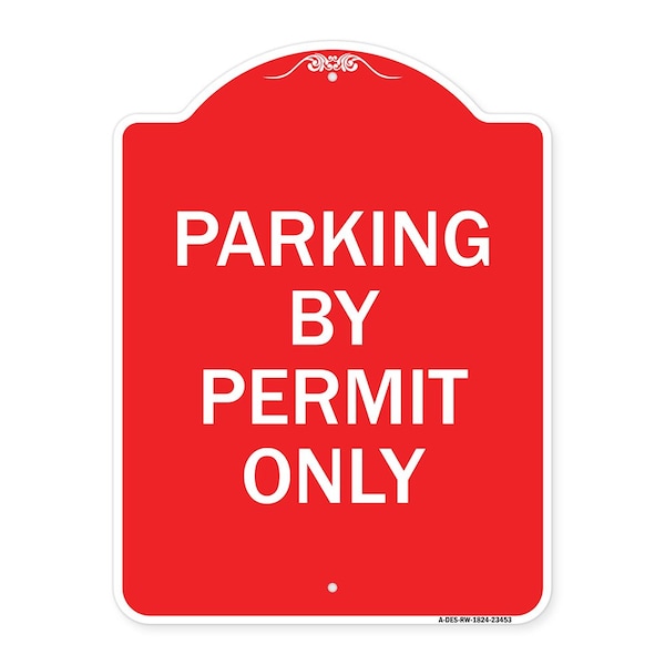 Signmission Designer Series Sign-Parking by Permit Only, Red & White Aluminum Sign, 18" x 24", RW-1824-23453 A-DES-RW-1824-23453 - main